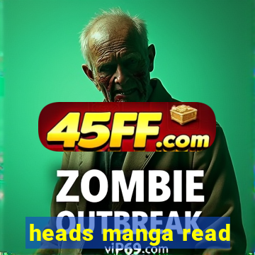 heads manga read